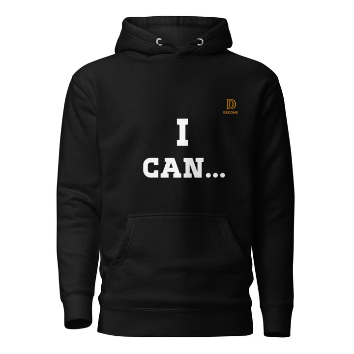 I CAN" Motivational Hoodie: Unisex Premium Pullover for Unlimited Potential